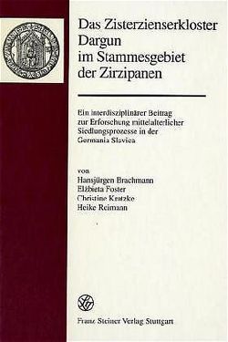 Das Zisterzienserkloster Dargun im Stammesgebiet der Zirzipanen von Brachmann,  Hansjürgen, Foster,  Elzbieta, Kratzke,  Christine, Reimann,  Heike