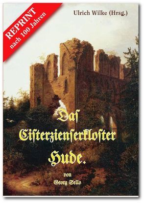 Das Zisterzienserkloster Hude von Sello,  Georg, Wilke,  Ulrich