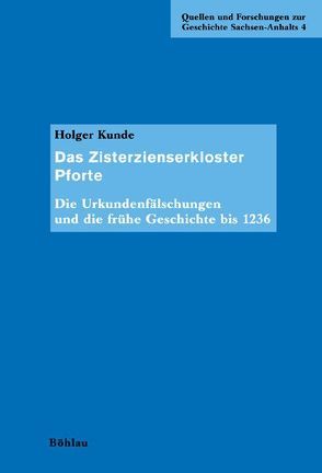 Das Zisterzienserkloster Pforte von Kunde,  Holger