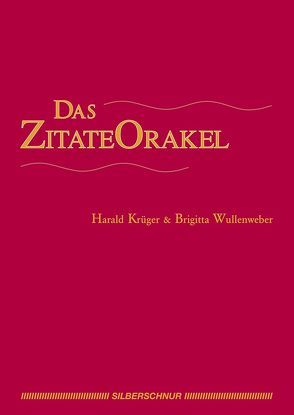 Das Zitate Orakel von Krüger,  Harald, Wullenweber,  Brigitta