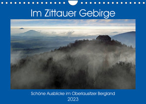 Das Zittauer Gebirge – (Wandkalender 2023 DIN A4 quer) von N.,  N.