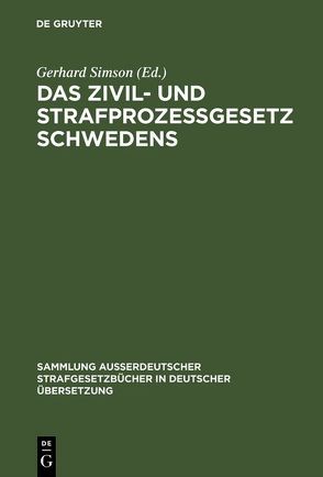 Das Zivil- und Strafprozeßgesetz Schwedens von Simson,  Gerhard