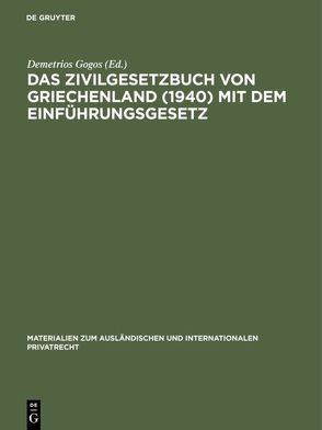 Das Zivilgesetzbuch von Griechenland (1940) mit dem Einführungsgesetz von Gogos,  Demetrios