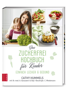 Das Zuckerfrei-Kochbuch für Kinder von Gavazzeni,  Antonia, Hummels,  Cathy, Wiedemann,  Christina