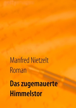 Das zugemauerte Himmelstor von Nietzelt,  Manfred