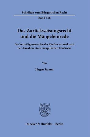 Das Zurückweisungsrecht und die Mängeleinrede. von Stamm,  Jürgen