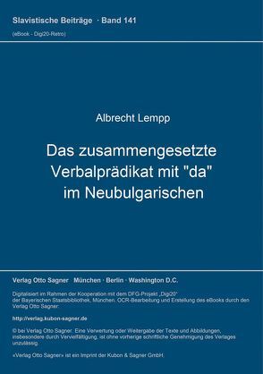 Das zusammengesetzte Verbalprädikat mit „da“ im Neubulgarischen von Lempp,  Albrecht