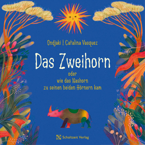 Das Zweihorn von Brandt,  Sarita, Hübner,  Lea, Ondjaki, Vásqez,  Catalina