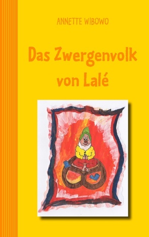 Das Zwergenvolk von Lalé von Wibowo,  Annette