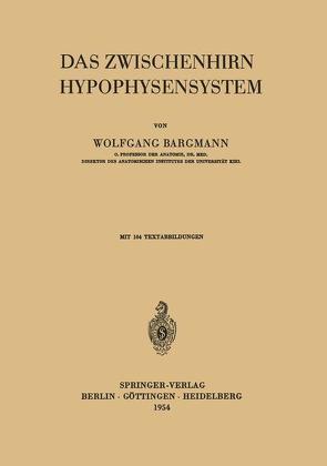 Das Zwischenhirn-Hypophysensystem von Bargmann,  W.