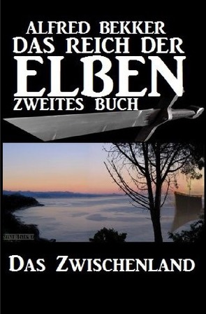 Das Zwischenland (Das Reich der Elben – Zweites Buch) von Bekker,  Alfred