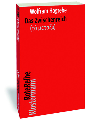 Das Zwischenreich (τὸ μεταξύ) von Hogrebe,  Wolfram