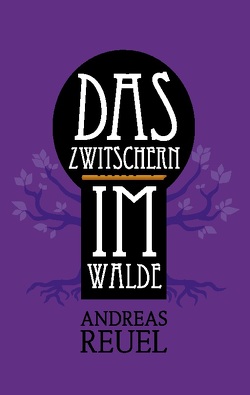 Das Zwitschern im Walde von Reuel,  Andreas