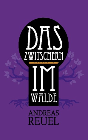 Das Zwitschern im Walde von Reuel,  Andreas