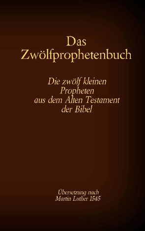 Das Zwölfprophetenbuch von Tessnow,  Antonia Katharina