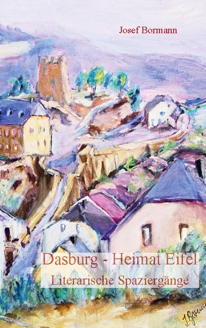 Dasburg – Heimat Eifel von Bormann,  Josef