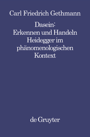 Dasein : Erkennen und Handeln von Gethmann,  Carl F.