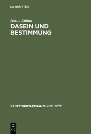 Dasein und Bestimmung von Eidam,  Heinz