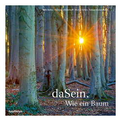 daSein. Wie ein Baum von Böckermann,  Tobias, Dickerhoff,  Heinrich, Feltes,  Martin, Rolfes,  Willi