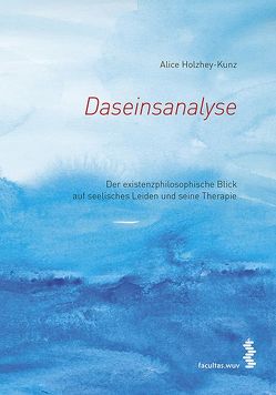 Daseinsanalyse von Holzhey-Kunz,  Alice