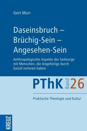 Daseinsbruch – Brüchig-Sein – Angesehen-Sein von Murr,  Gert