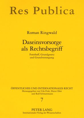 Daseinsvorsorge als Rechtsbegriff von Ringwald,  Roman