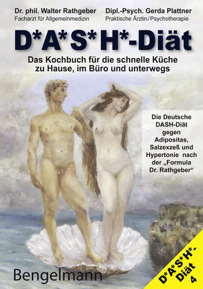 DASH-Diät. Das Kochbuch für die schnelle Küche zu Hause, im Büro und unterwegs. Die Deutsche DASH-Diät gegen Übergewicht und Bluthochdruck. von Kogleck,  Didi, Plattner,  Gerda, Rathgeber,  Walter