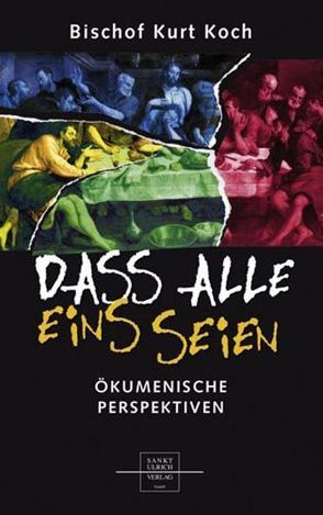 Dass alle eins seien von Koch,  Kurt