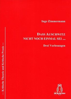 Dass Auschwitz nicht noch einmal sei … von Zimmermann,  Ingo