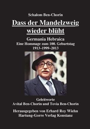 Dass der Mandelzweig wieder blüht von Ben-Chorin,  Schalom, Wiehn,  Erhard Roy