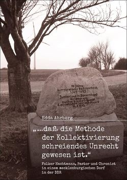 „ … daß die Methode der Kollektivierung schreiendes Unrecht gewesen ist.“ von Ahrberg,  Edda