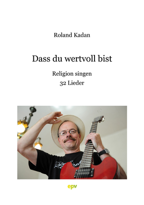 Dass du wertvoll bist von Kadan,  Roland