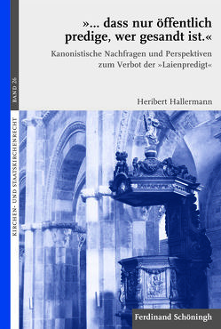 „… dass nur öffentlich predige, wer gesandt ist.“ von Graulich,  Markus, Hallermann,  Heribert, Meckel,  Thomas, Pulte,  Matthias