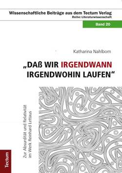 „Daß wir irgendwann irgendwohin laufen“ von Nahlbom,  Katharina