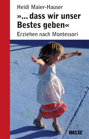 »… dass wir unser Bestes geben« von Maier-Hauser,  Heidi