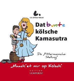 Dat bunte kölsche Kamasutra von Lüttgau,  Ernst