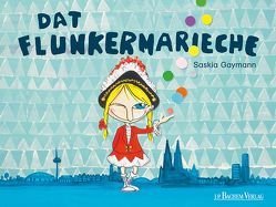 Dat Flunkermarieche von Gaymann,  Saskia