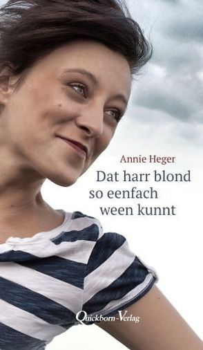 Dat harr blond so eenfach ween kunnt von Heger,  Annie