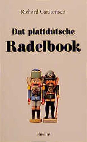 Dat plattdütsche Radelbook von Carstensen,  Richard