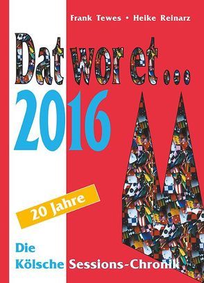 Dat wor et… 2016 von Reinarz,  Heike, Tewes,  Frank