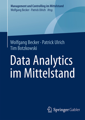 Data Analytics im Mittelstand von Becker,  Wolfgang, Botzkowski,  Tim, Ulrich,  Patrick