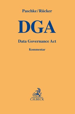 Data Governance Act von Dienst,  Sebastian, Heckmann,  Dirk, Keppeler,  Lutz Martin, Lück,  Mirjam, Paschke,  Anne, Poncza,  Manuel, Rachut,  Sarah, Rücker,  Daniel, Scheurer,  Martin, Schumacher,  Pascal, Vogel,  Paul, Weiden,  Henrike