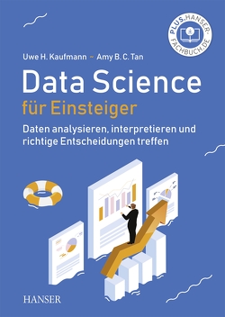 Data Science für Einsteiger von Kaufmann,  Uwe H., Tan BC,  Amy