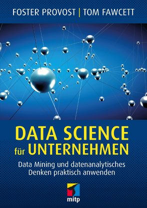 Data Science für Unternehmen von Fawcett,  Tom, Provost,  Foster