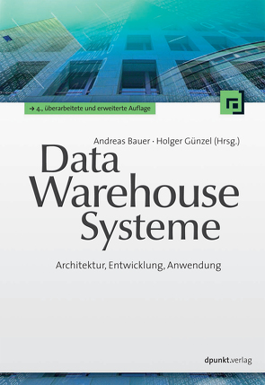 Data-Warehouse-Systeme von Bauer,  Andreas, Günzel,  Holger