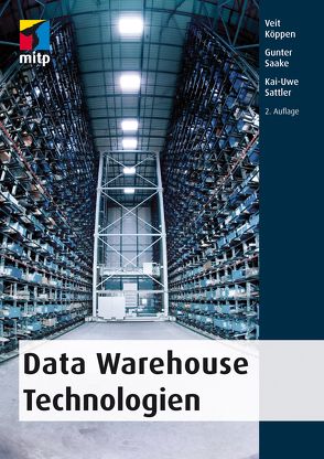 Data Warehouse Technologien von Köppen,  Veit, Saake,  Gunter, Sattler,  Kai-Uwe