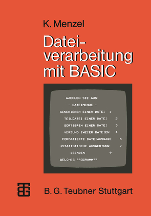 Dateiverarbeitung mit BASIC von Menzel,  Klaus