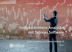 Daten auswerten mit Tableau Desktop 10 – Band 2 von Jen,  Agnes, Oest,  Lars