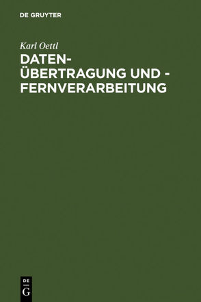 Daten-Übertragung und – Fernverarbeitung von Oettl,  Karl