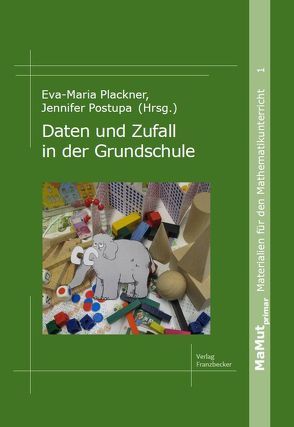 Daten und Zufall in der Grundschule von Plackner,  Eva-Maria, Postupa,  Jennifer